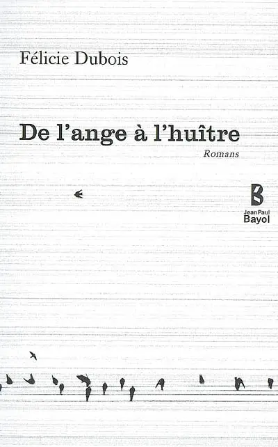 De l'ange à l'huître : romans