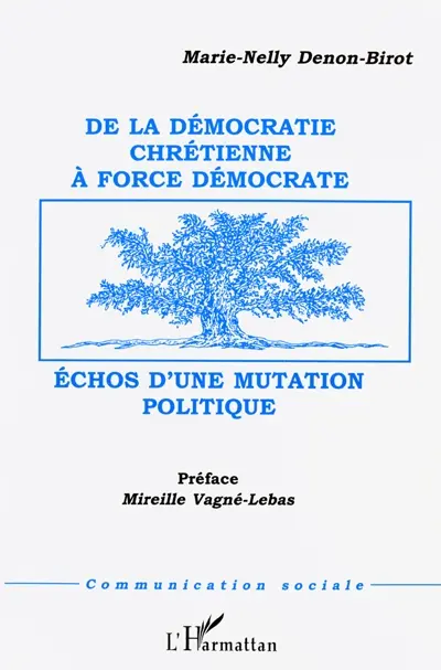 De la Démocratie chrétienne à Force démocrate : échos d'une mutation politique