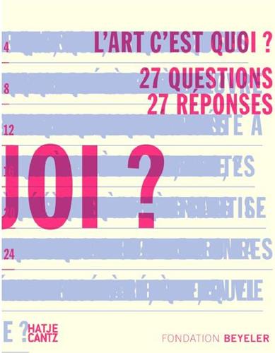 L'art, c'est quoi ? : 27 questions, 27 réponses