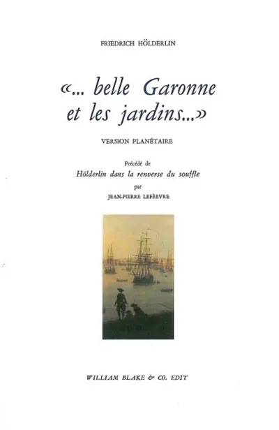 Belle Garonne et les jardins : version planétaire. Hölderlin dans la renverse du souffle