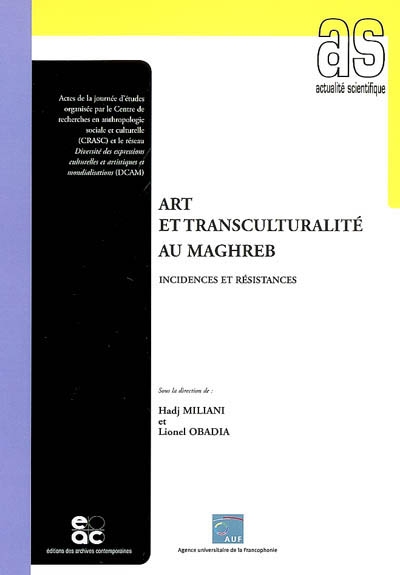 Art et transculturalité au Maghreb : incidences et résistances : actes de la journée d'études, Oran, 2-3 décembre 2006