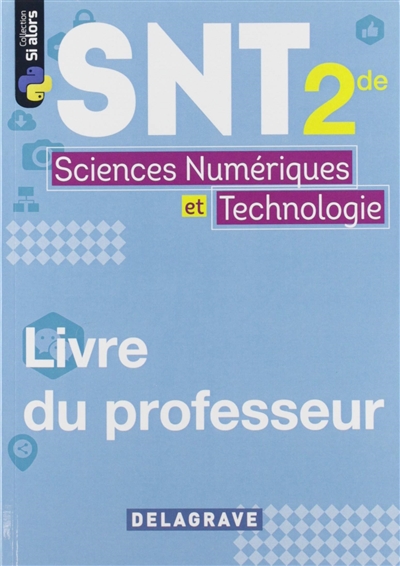SNT, sciences numériques et technologie 2de : livre du professeur