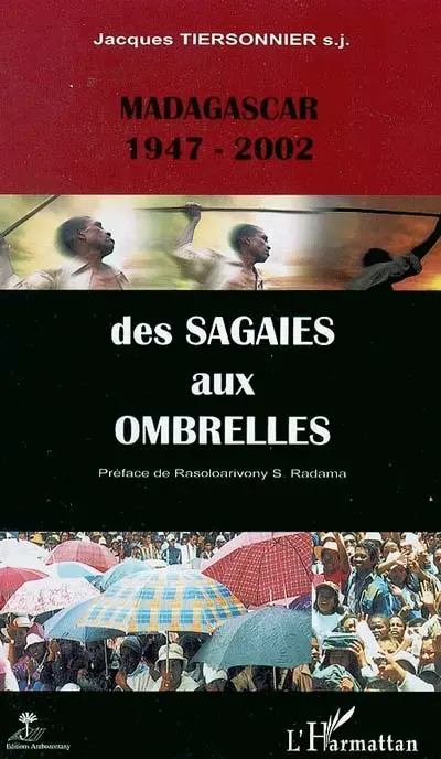 Des sagaies aux ombrelles : Madagascar, 1947-2002