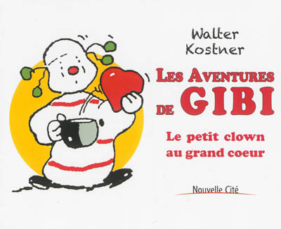 les aventures de gibi : le petit clown au grand coeur