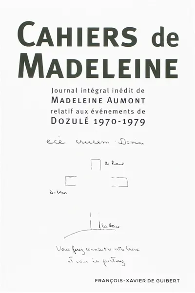 Cahiers de Madeleine : journal intégral inédit de Madeleine Aumont 1970 - Dozulé - 1979