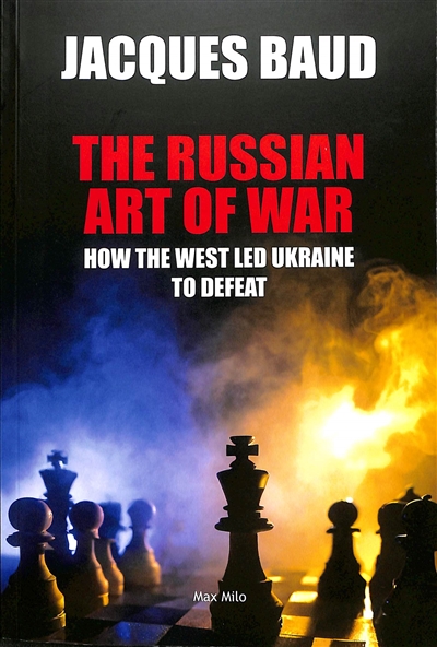 The Russian art of war : how the West led Ukraine to defeat