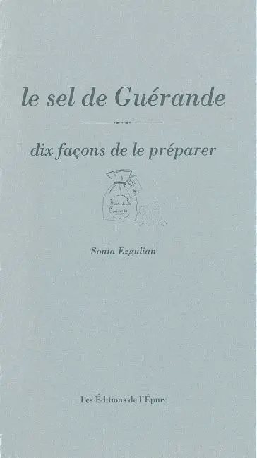 Le sel de Guérande : dix façons de le préparer