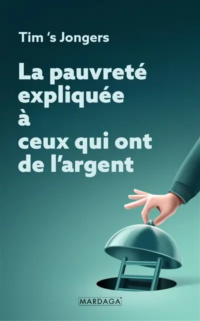 La pauvreté expliquée à ceux qui ont de l'argent La pauvreté expliquée à ceux qui ont de l'argent