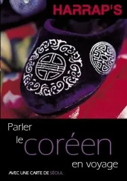 Parler le coréen en voyage : avec une carte de Séoul