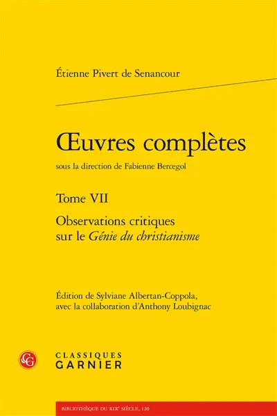 Oeuvres complètes. Vol. 7. Observations critiques sur le Génie du christianisme