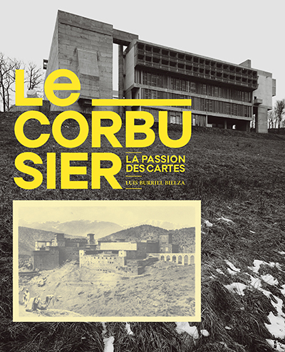 Le Corbusier : la passion des cartes
