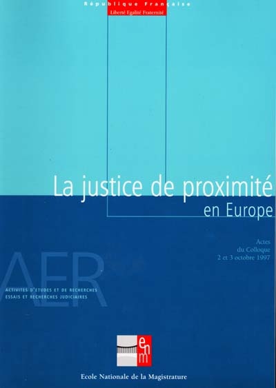 La justice de proximité en Europe : actes du colloque, 2 et 3 octobre 1997