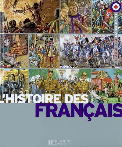 L'histoire des Français : l'aventure d'une nation