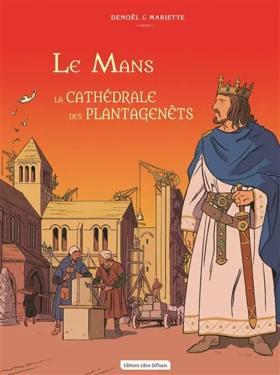 Le Mans : la cathédrale des Plantagenêts