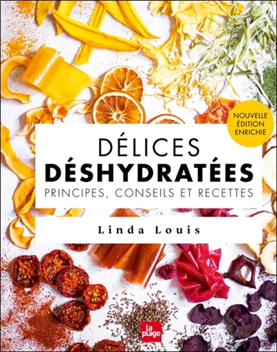 Délices déshydratées : principes, conseils et recettes