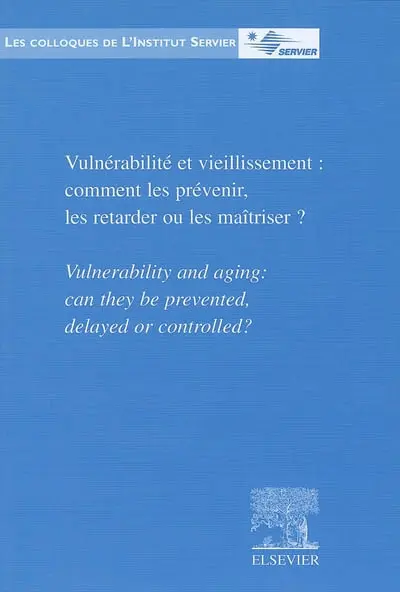 Vulnérabilité et vieillissement : comment les prévenir, les retarder ou les maîtriser ?. Vulnerability and aging : can they be prevented, delayed or controlled ?