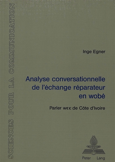 Analyse conversationnelle de l'échange réparateur en wobé (parler wee de Côte-d'Ivoire)