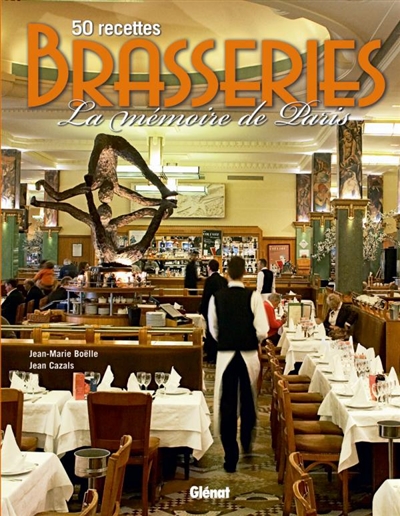 Brasseries : la mémoire de Paris : 50 recettes