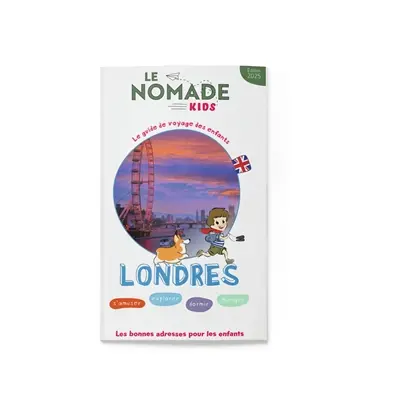 Londres : s'amuser, explorer, dormir, manger : 7-10 ans