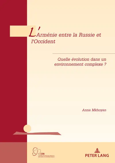 L'Arménie entre la Russie et l'Occident : quelle évolution dans un environnement complexe ?