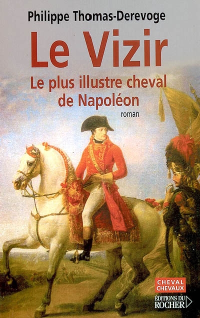 Le Vizir : le cheval le plus illustre de Napoléon