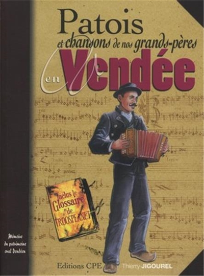 Patois et chansons de nos grands-pères en Vendée