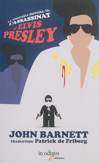 La véritable histoire de l'assassinat d'Elvis Presley, qui était pourtant très vivant (car assurer le contraire est dangereux pour la santé)