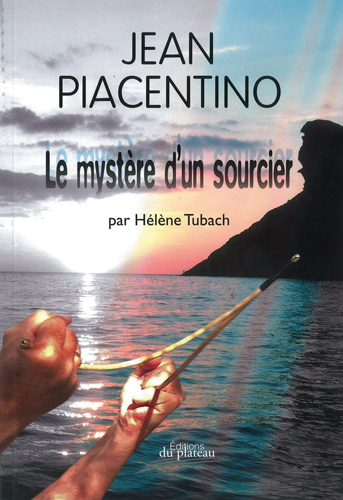 Jean Piacentino : le mystère d'un sourcier
