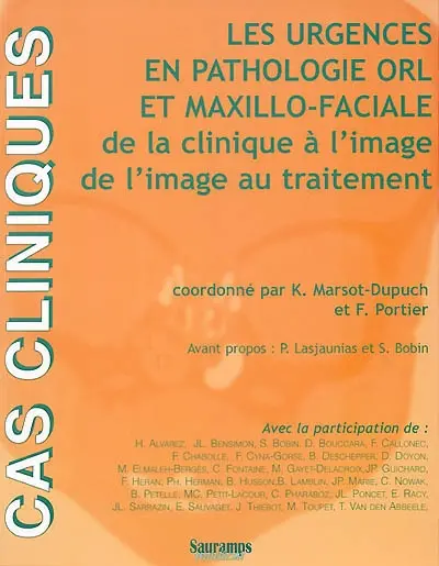 Les urgences en pathologie ORL et maxillo-faciale de la clinique à l'image, de l'image au traitement