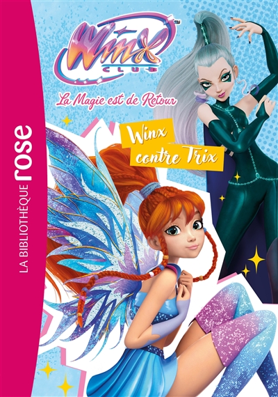 Winx Club : la magie est de...