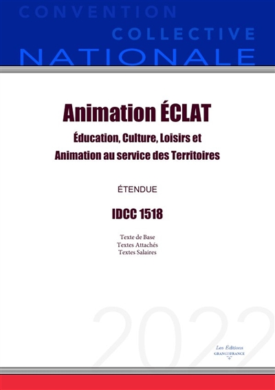 Convention Collective Nationale Animation ECLAT : Education, culture, loisirs et animation au service des territoires IDCC 1518