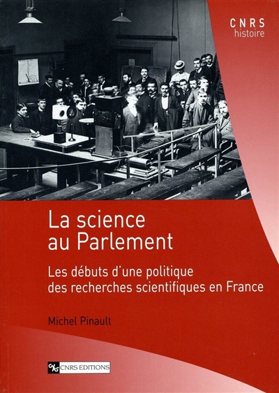 La science au Parlement : les débuts d'une politique des recherches scientifiques en France