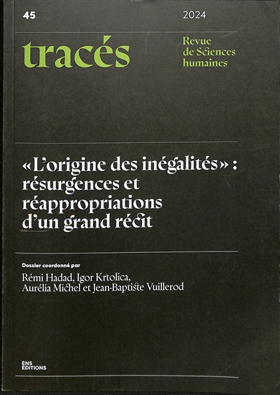 Tracés, n° 45. L'origine des inégalités : résurgences et réappropriations d'un grand récit