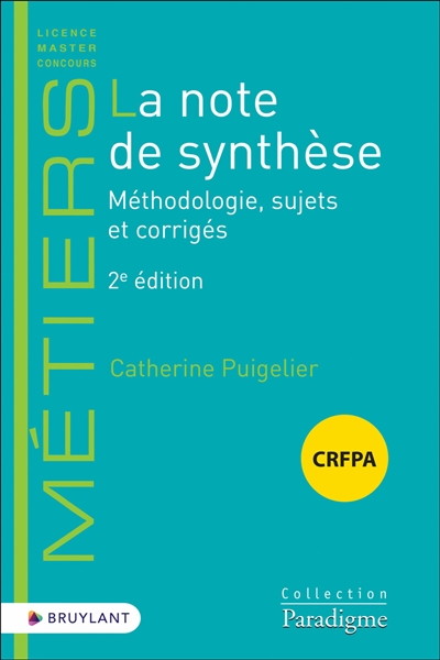 La note de synthèse : méthodologie, sujets et corrigés : CRFPA