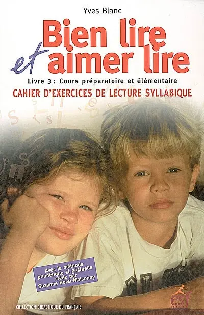 Bien lire et aimer lire. Vol. 3. Cours préparatoire et élémentaire (cycle des apprentissages fondamentaux) : cahier d'exercices de lecture syllabique : avec la méthode phonétique et gestuelle créée par Suzanne Borel-Maisonny