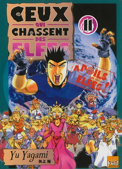 Ceux qui chassent des elfes. Vol. 11. A poils les elfes !