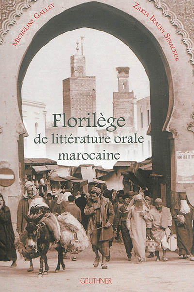 Florilège de la littérature orale marocaine : édition revue et enrichie de la Chrestomathie marocaine de Georges Séraphin Colin
