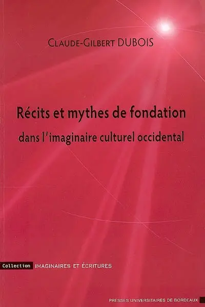 Récits et mythes de fondation dans l'imaginaire culturel occidental