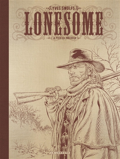 Lonesome. Vol. 1. La piste du prêcheur