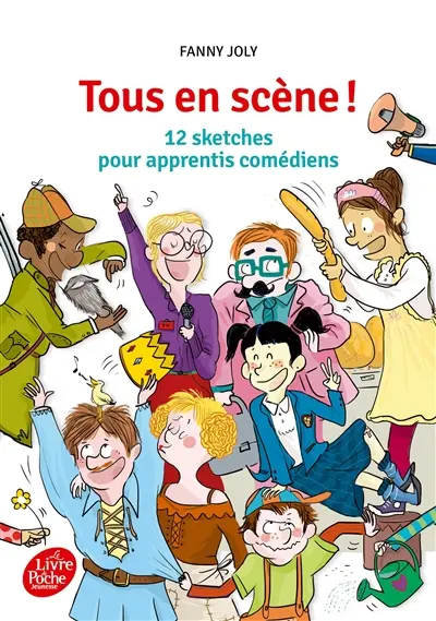 Tous en scène ! : 12 sketches pour apprentis comédiens