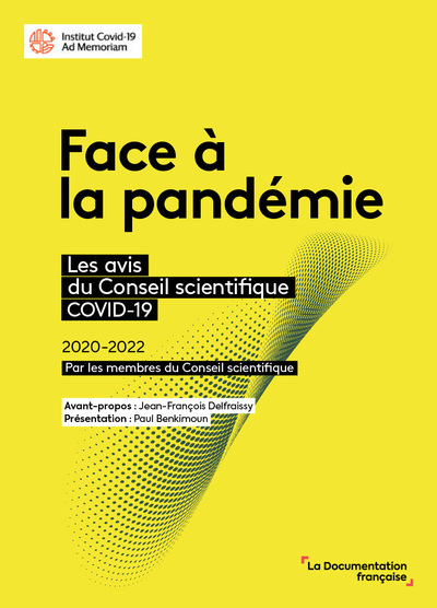 Face à la pandémie : les avis du Conseil scientifique Covid-19 : 2020-2022