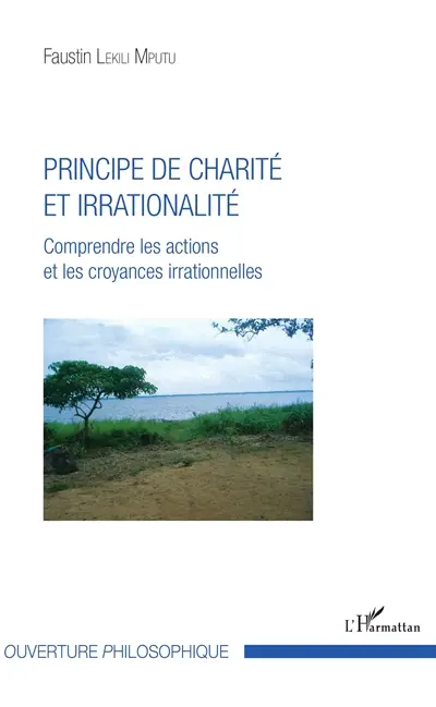 Principe de charité et irrationalité : comprendre les actions et les croyances irrationnelles