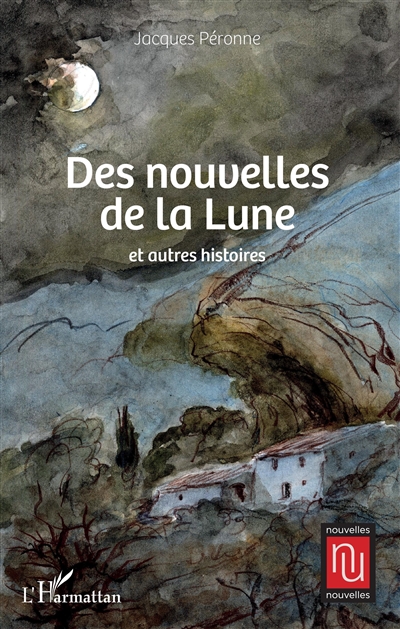 Des nouvelles de la Lune : et autres histoires