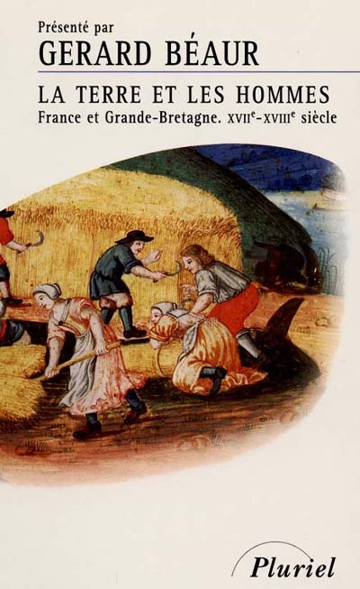 La terre et les hommes : France et Grande-Bretagne, XVIIe et XVIIIe siècle