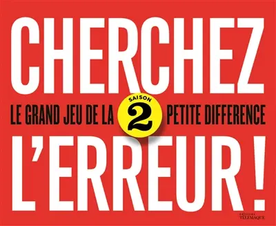 Cherchez l'erreur ! : le grand jeu de la petite différence. Vol. 2