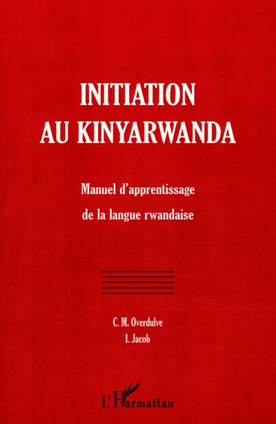 Initiation au kinyarwanda : manuel d'apprentissage de la langue rwandaise