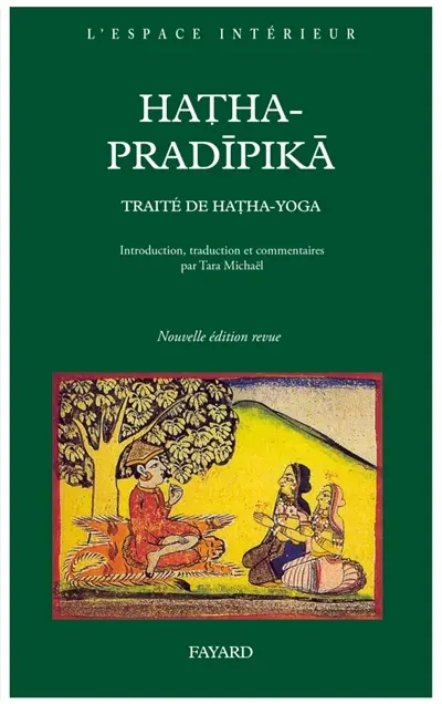 Hatha-pradipika : la petite lampe du hatha-yoga