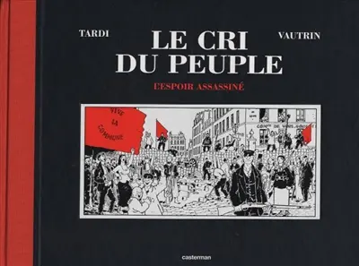 Le cri du peuple. Vol. 2. L'espoir assassiné