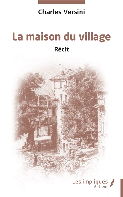 La maison du village : récit