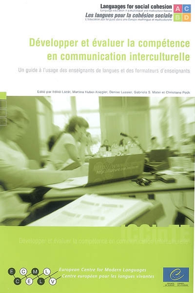 Développer et évaluer la compétence en communication interculturelle : un guide à l'usage des enseignants de langues et des formateurs d'enseignants